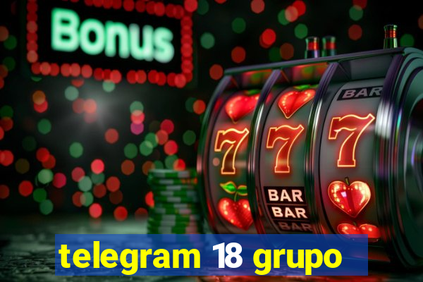 telegram 18 grupo